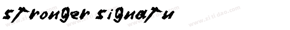 stronger signatu字体转换